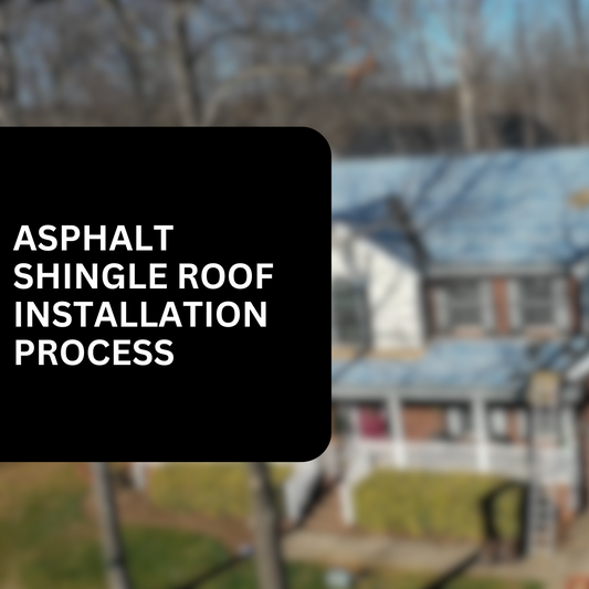 What Is the Process for Asphalt Shingle Roof Installation?