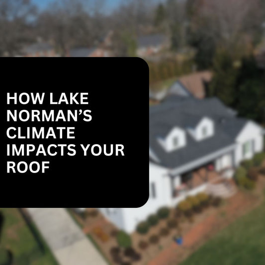 Waterfront Weather: How Lake Norman’s Climate Impacts Your Roof