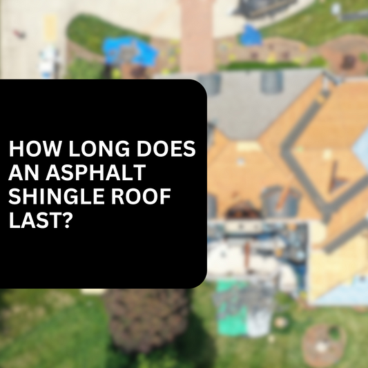 How Long Does an Asphalt Shingle Roof Last?