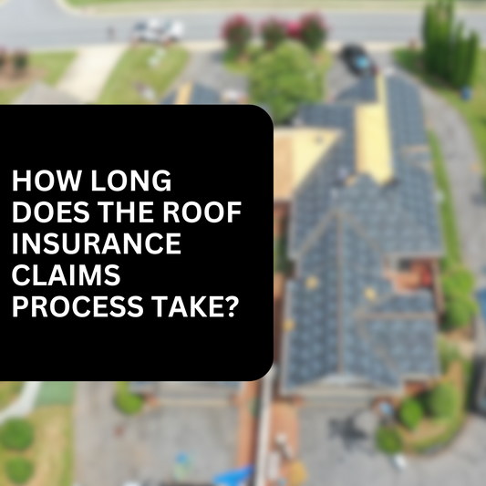 How Long Does the Roof Insurance Claims Process Take?