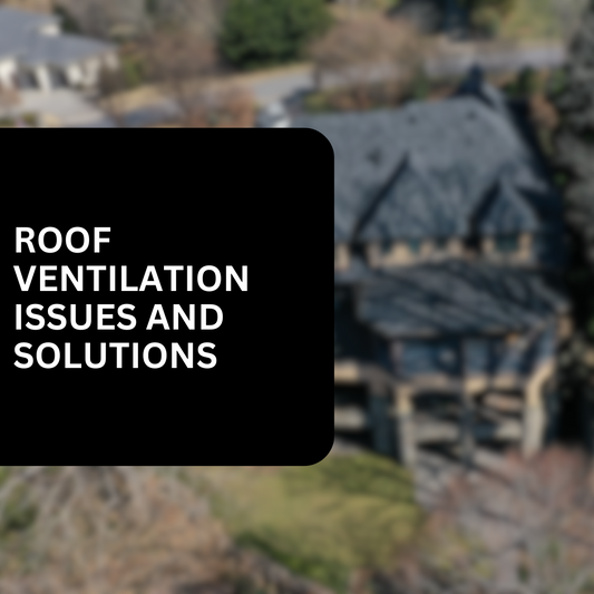 How Do I Know if My Roof Has Ventilation Problems?