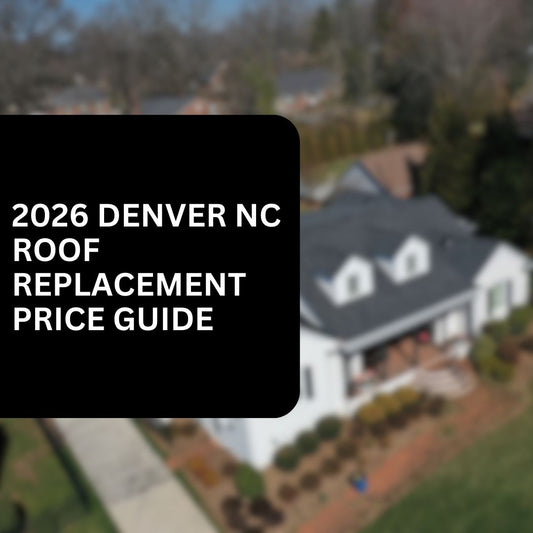 2026 Denver NC Roof Replacement Cost Guide: What Homeowners Need to Know