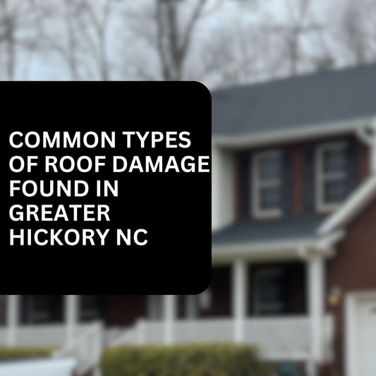 Common types of roof damage in Greater Hickory NC - Catawba Valley Roofing inspection